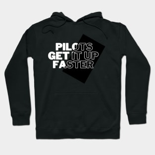 Pilots get it up faster Hoodie